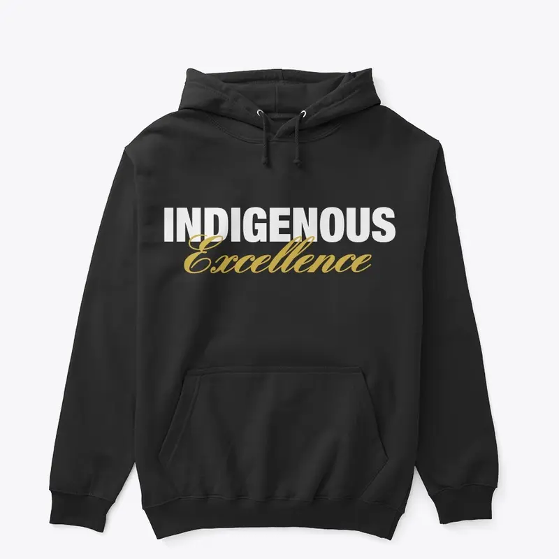 Indigenous Excellence Hoodie